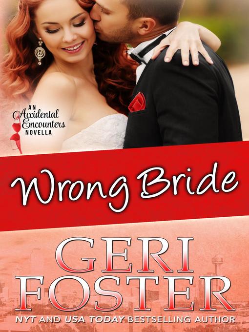 Title details for Wrong Bride by Geri Foster - Available